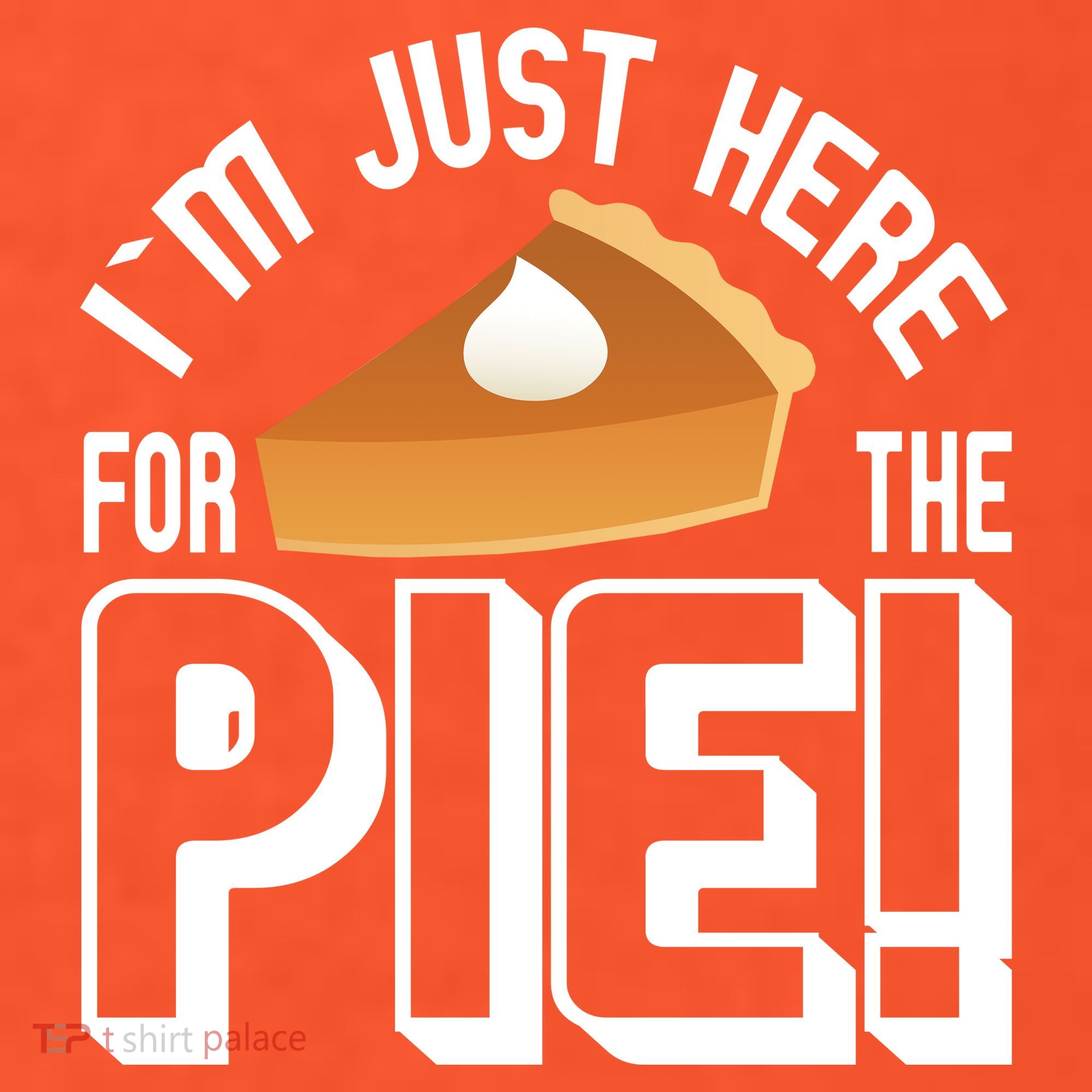 I'm Just Here For The Pie Sweatshirt