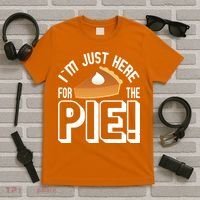 I'm Just Here For The Pie T-Shirt thumb 5
