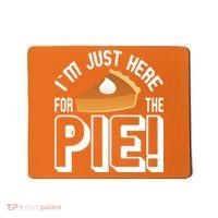 I'm Just Here For The Pie Mousepad thumb 0