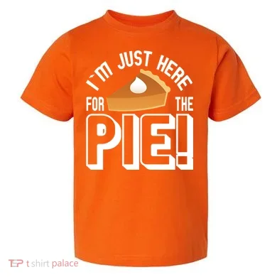 I'm Just Here For The Pie Toddler T-Shirt