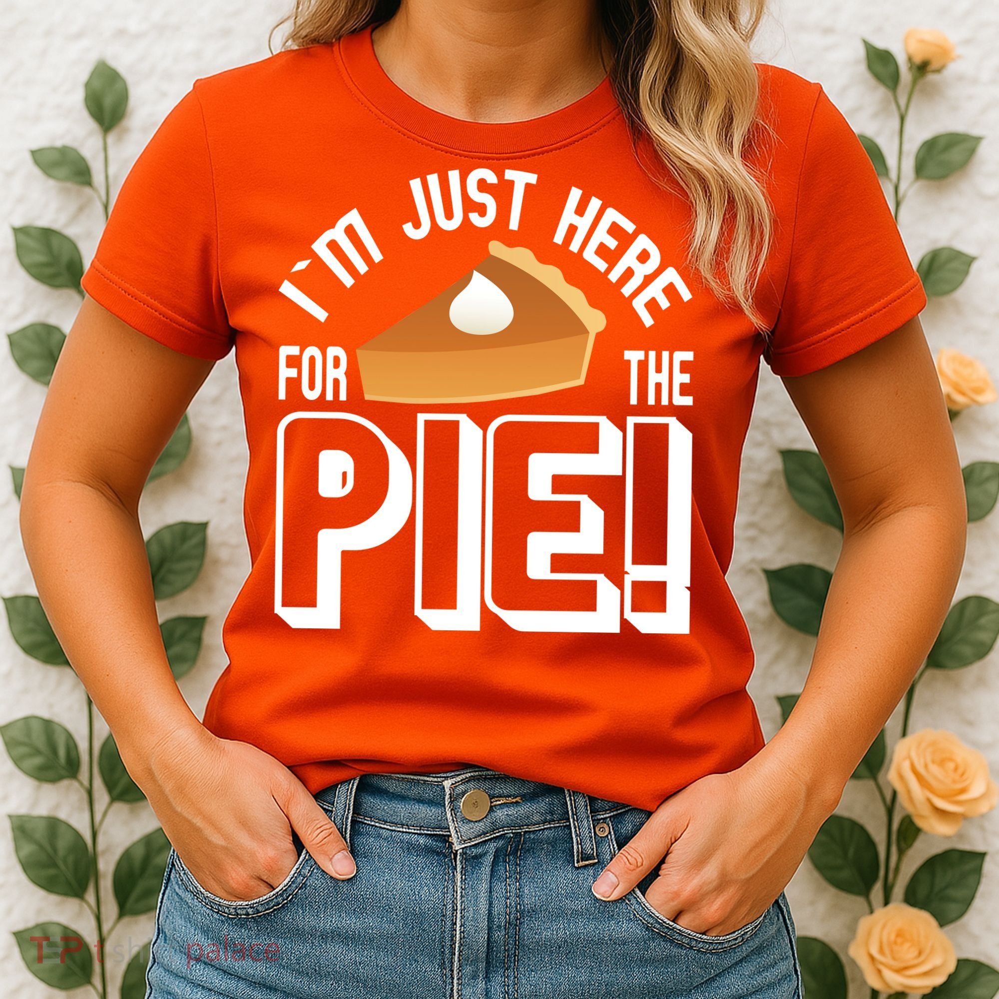 I'm Just Here For The Pie Women's T-Shirt