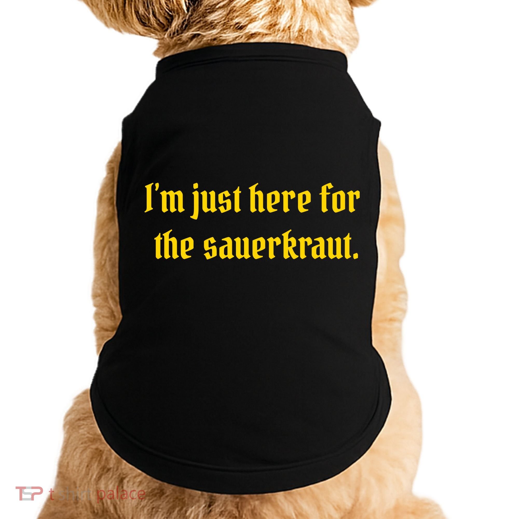 I'm Just Here For The Sauerkraut Doggie Tank