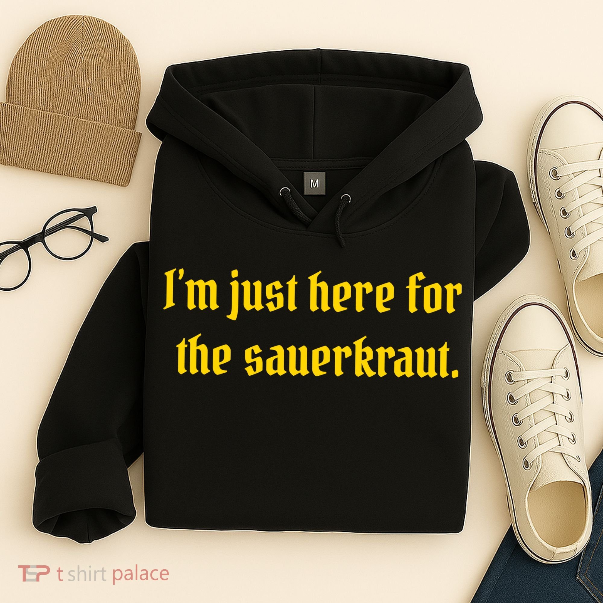 I'm Just Here For The Sauerkraut Hoodie