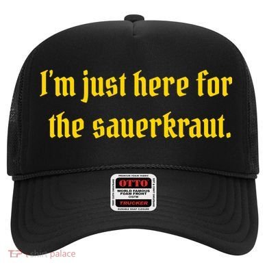 I'm Just Here For The Sauerkraut Hat