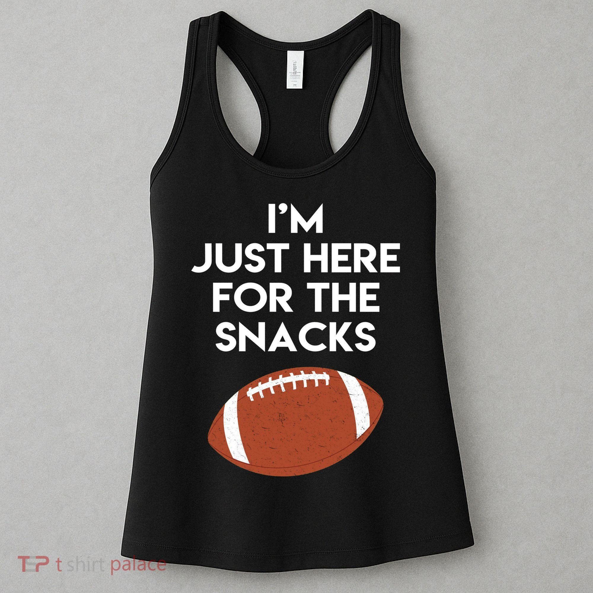 I'm Just Here for the Snacks Football Women's Tank Top