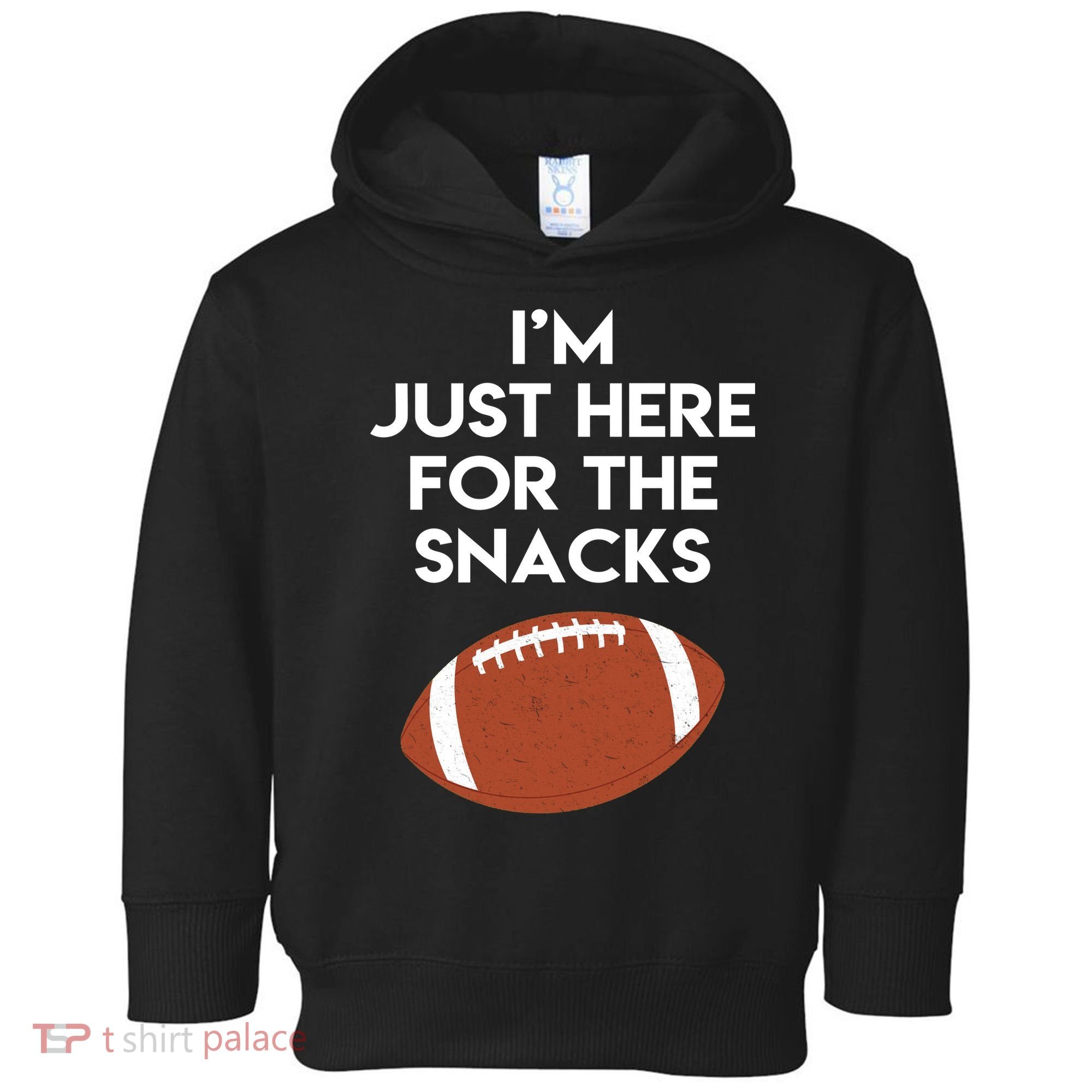 I'm Just Here for the Snacks Football Toddler Hoodie