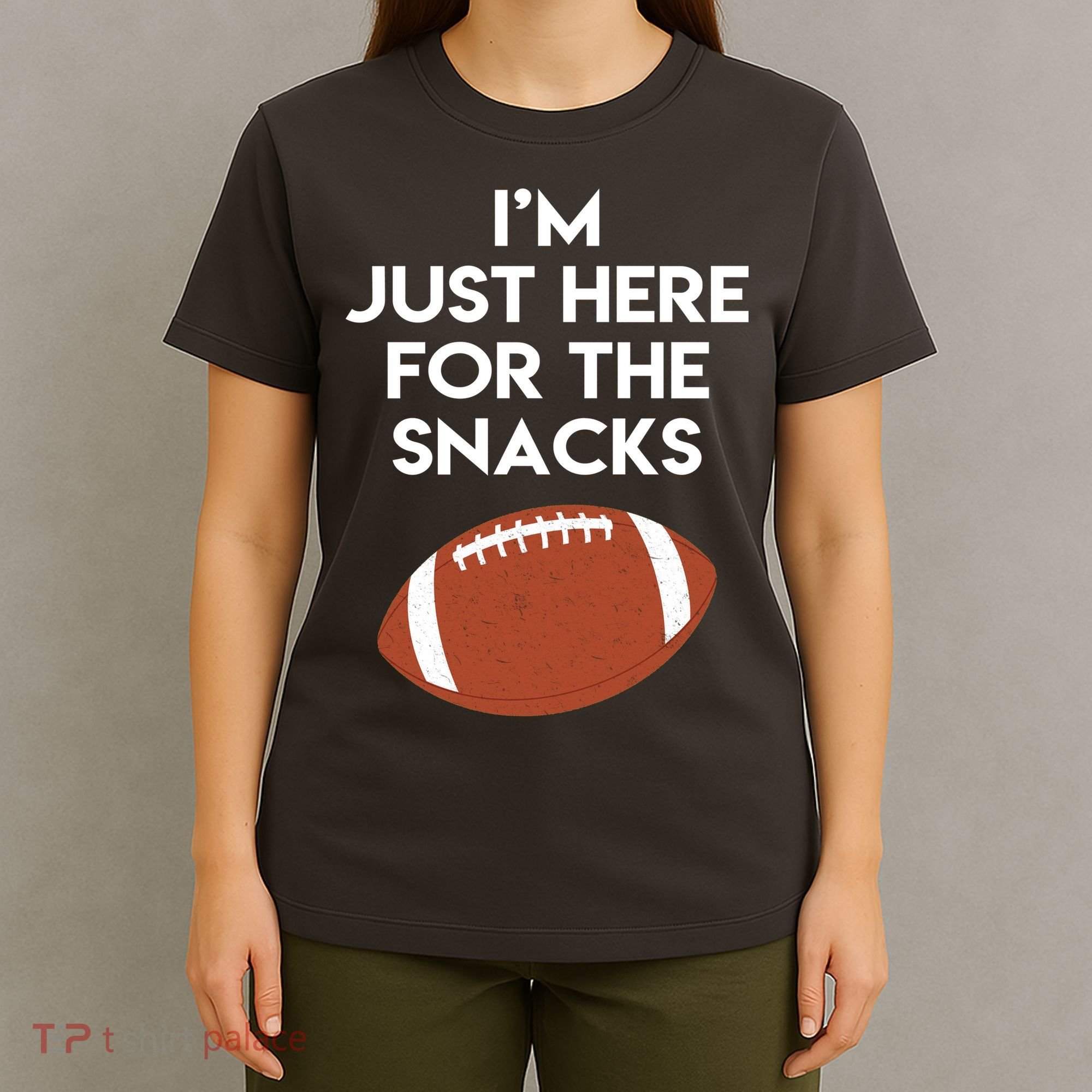 I'm Just Here for the Snacks Football T-Shirt