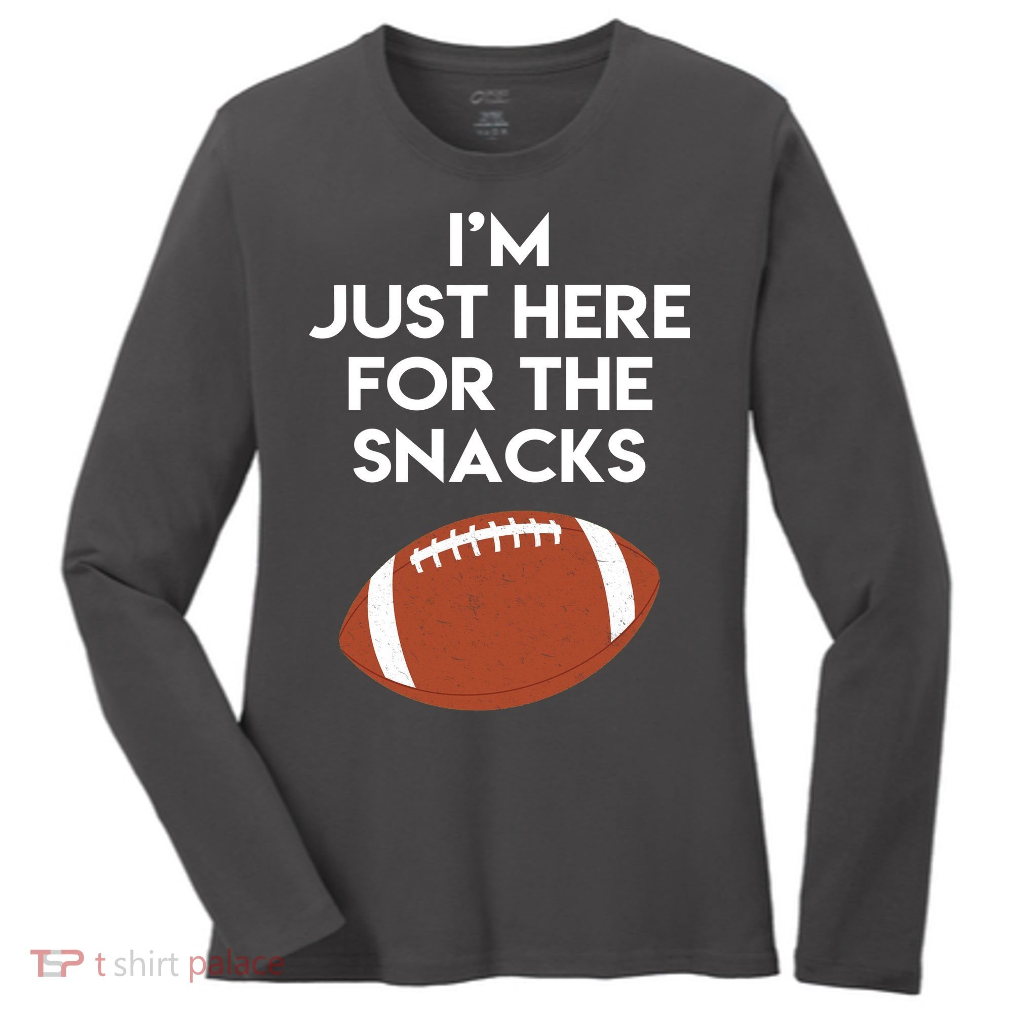 I'm Just Here for the Snacks Football Women's Long Sleeve Shirt