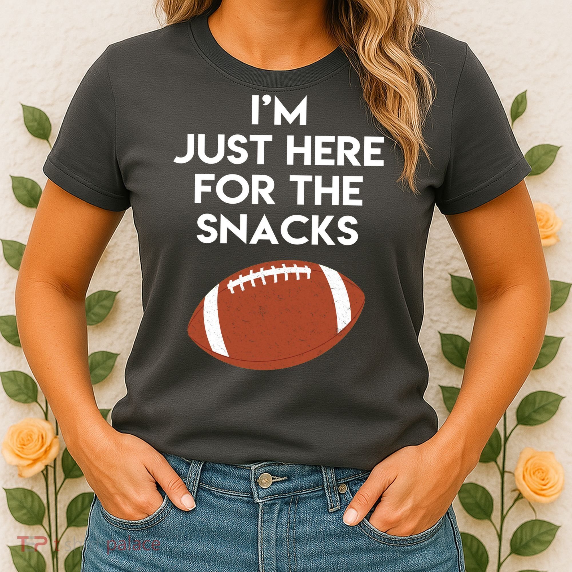 I'm Just Here for the Snacks Football Women's T-Shirt