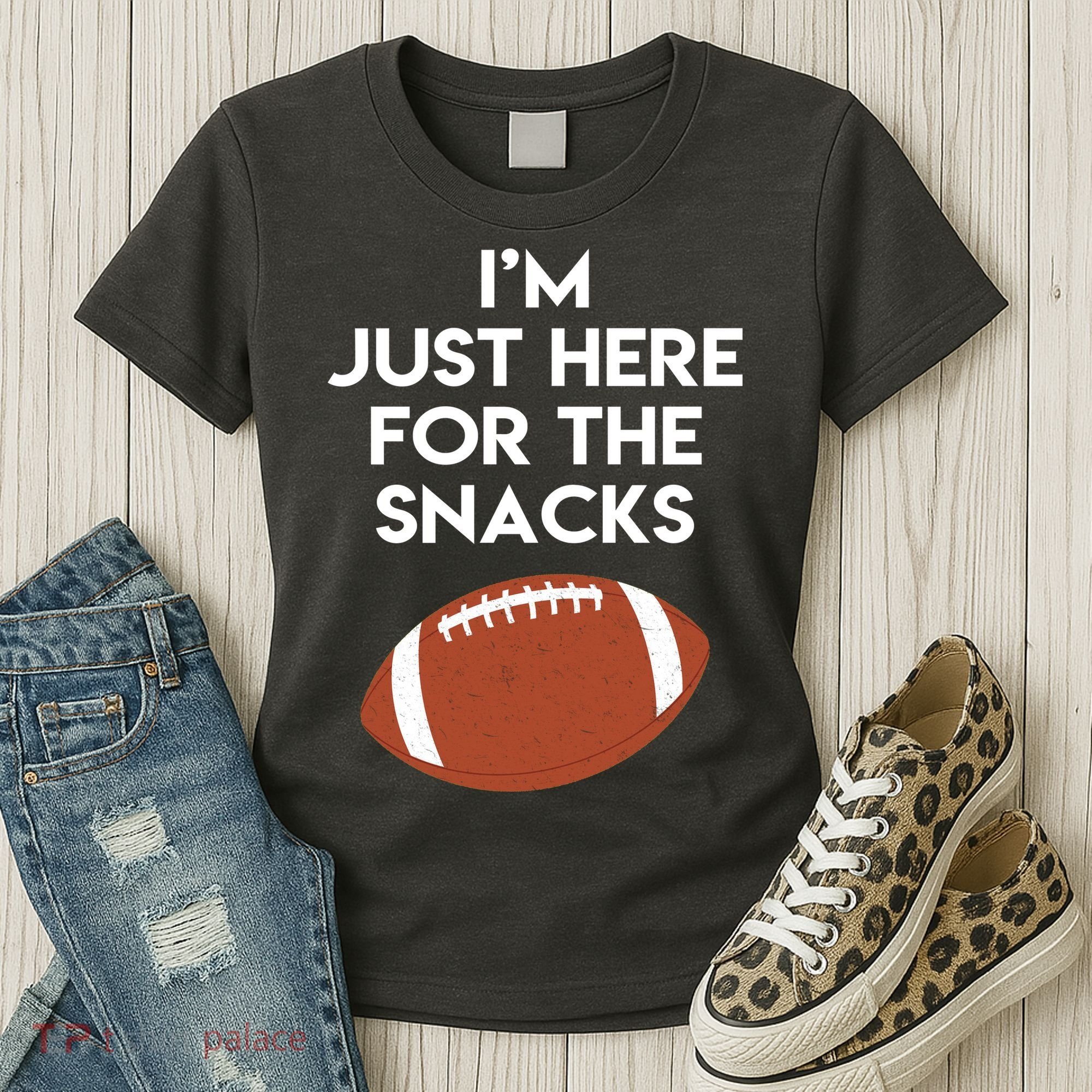 I'm Just Here for the Snacks Football Women's T-Shirt