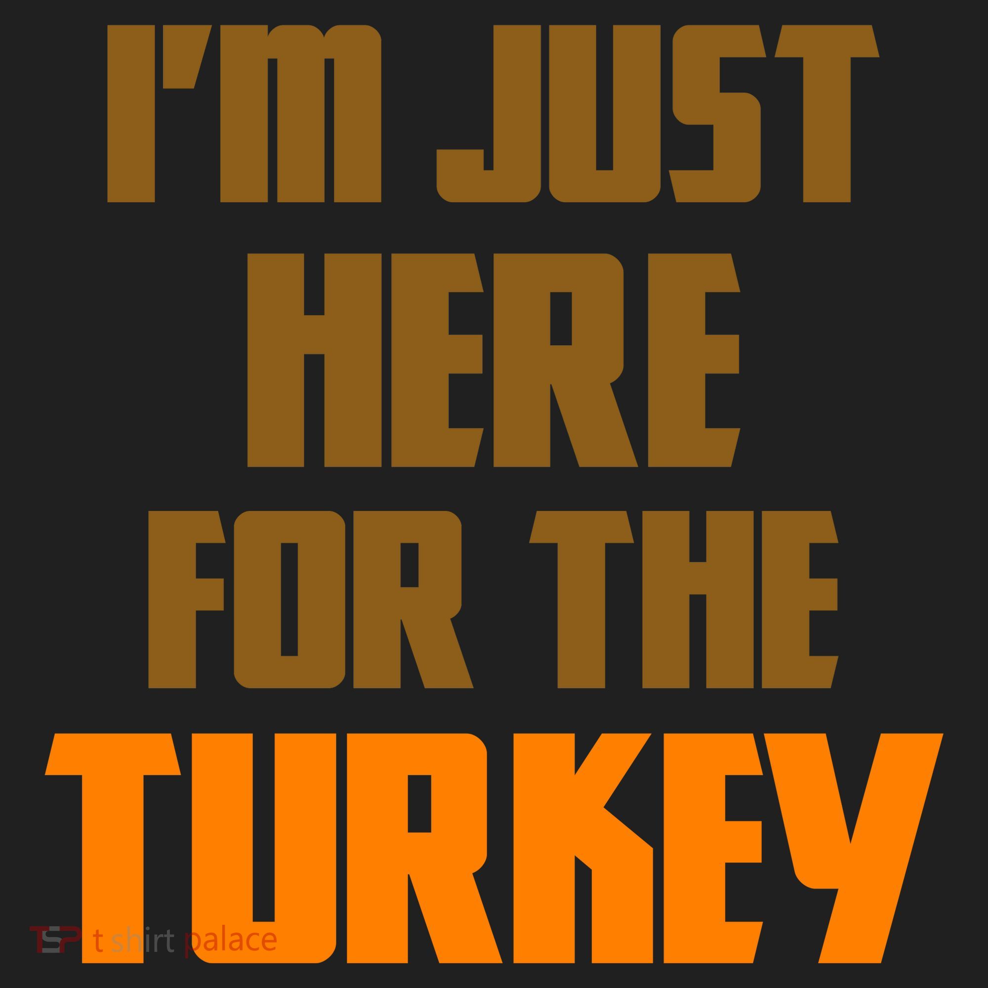 I'm Just Here For The Turkey Women's Sweatshirt