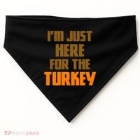I'm Just Here For The Turkey USA-Made Doggie Bandana thumb 0