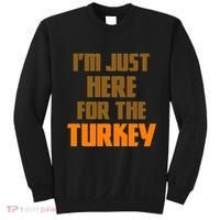 I'm Just Here For The Turkey Sweatshirt thumb 0