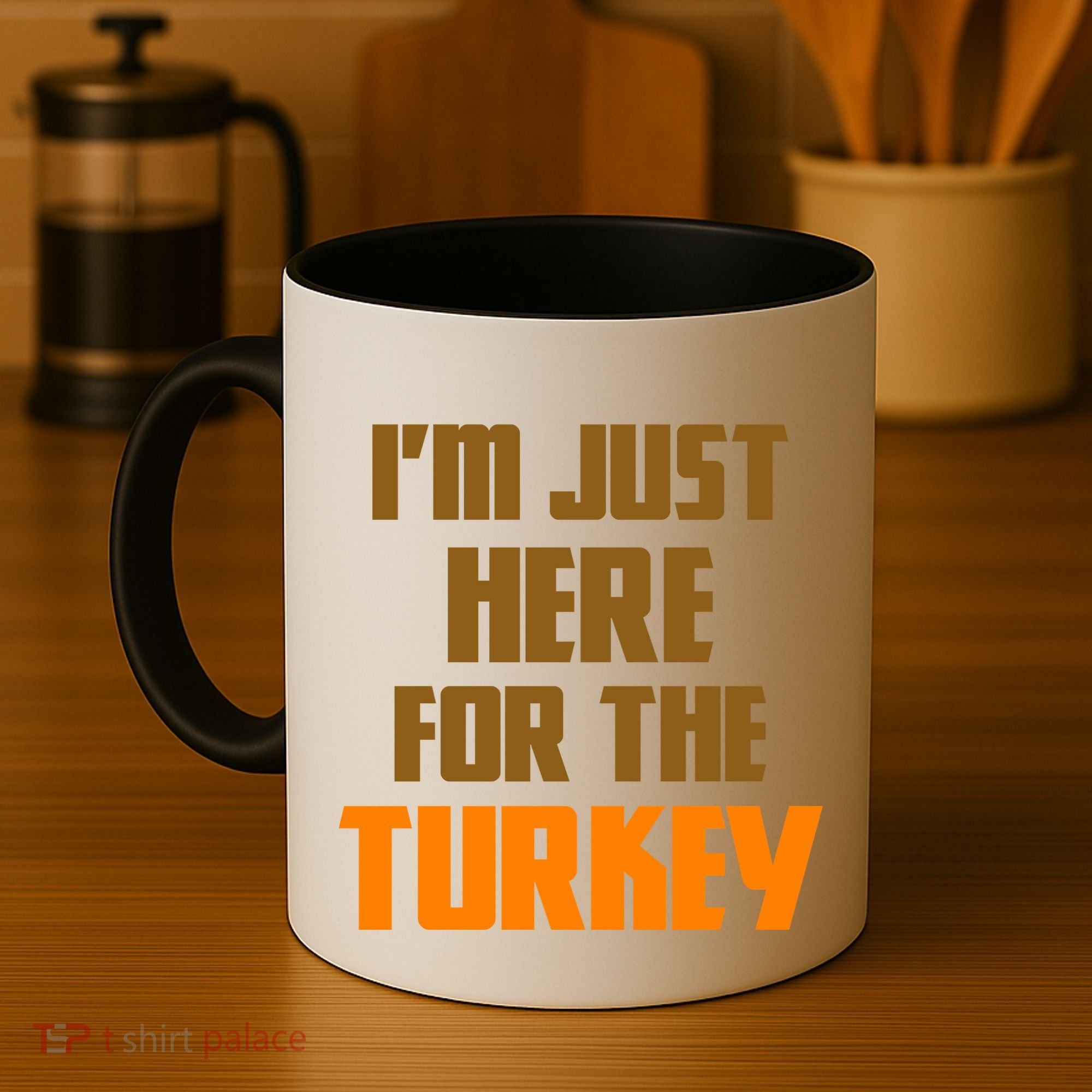 I'm Just Here For The Turkey Coffee Mug