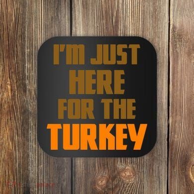 I'm Just Here For The Turkey Coaster