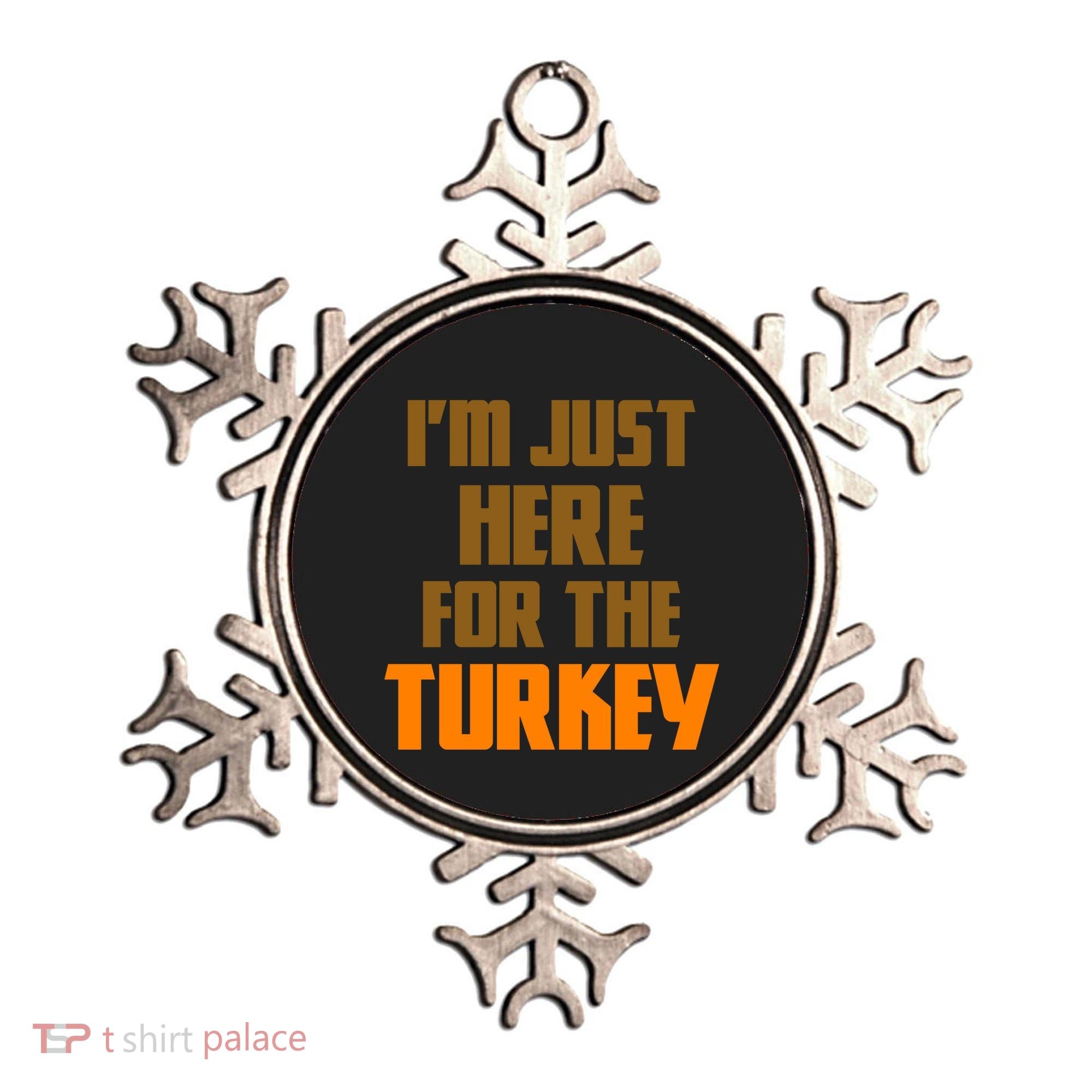 I'm Just Here For The Turkey Ornament