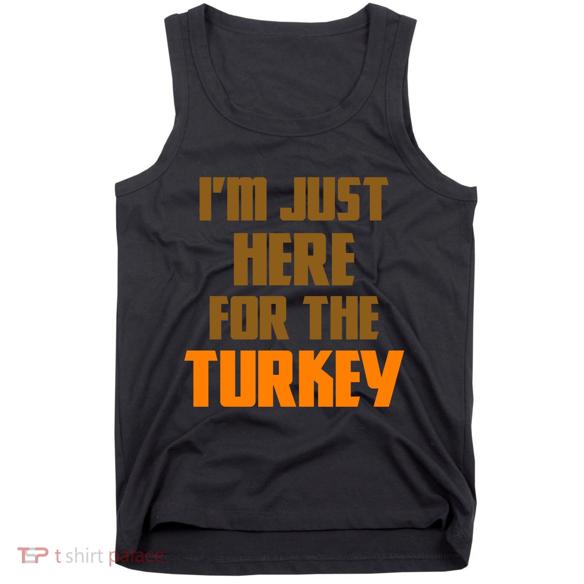 I'm Just Here For The Turkey Tank Top