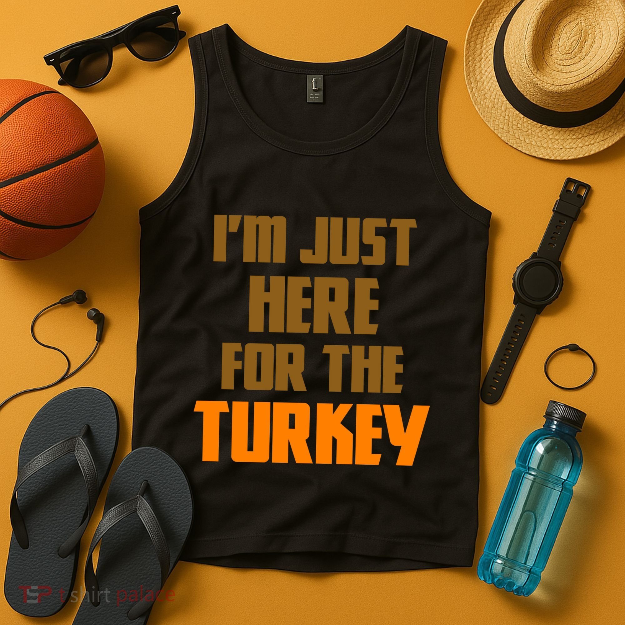 I'm Just Here For The Turkey Tank Top