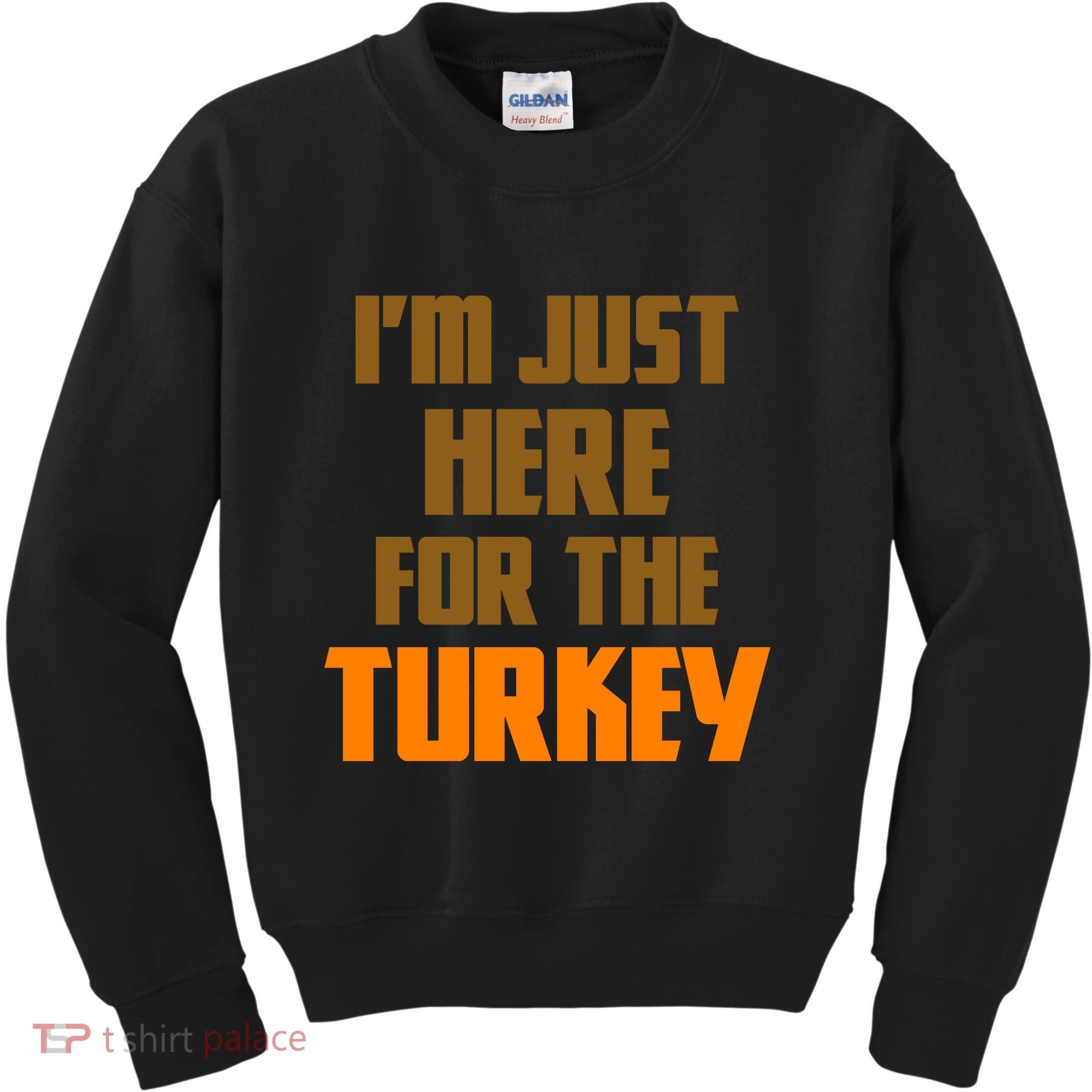 I'm Just Here For The Turkey Kids Sweatshirt