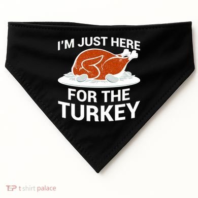 I'm Just Here For The Turkey Thanksgiving USA-Made Doggie Bandana
