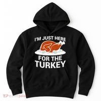 I'm Just Here For The Turkey Thanksgiving Hoodie thumb 0