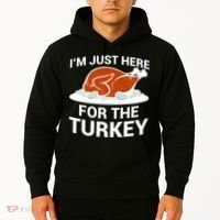 I'm Just Here For The Turkey Thanksgiving Hoodie thumb 2