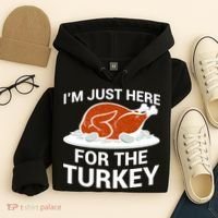 I'm Just Here For The Turkey Thanksgiving Hoodie thumb 4