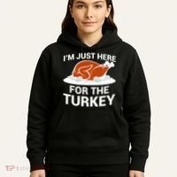 I'm Just Here For The Turkey Thanksgiving Hoodie thumb 5
