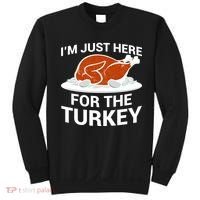 I'm Just Here For The Turkey Thanksgiving Sweatshirt thumb 0