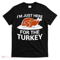 I'm Just Here For The Turkey Thanksgiving T-Shirt thumb 0