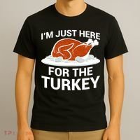 I'm Just Here For The Turkey Thanksgiving T-Shirt thumb 3
