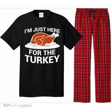 I'm Just Here For The Turkey Thanksgiving Pajama Set