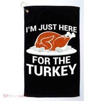 I'm Just Here For The Turkey Thanksgiving Golf Towel thumb 0