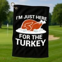 I'm Just Here For The Turkey Thanksgiving Golf Towel thumb 1