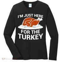 I'm Just Here For The Turkey Thanksgiving Women's Long Sleeve Shirt thumb 0