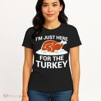 I'm Just Here For The Turkey Thanksgiving Women's T-Shirt thumb 4