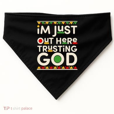 I'm Just Out Here Trusting God Traditional Colors USA-Made Doggie Bandana