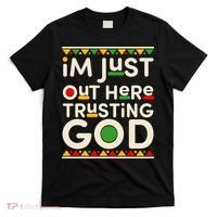 I'm Just Out Here Trusting God Traditional Colors T-Shirt thumb 0