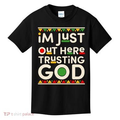 I'm Just Out Here Trusting God Traditional Colors Kids T-Shirt