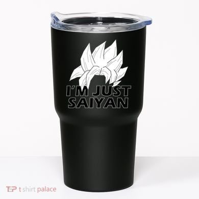 I'm Just Saiyan Tumbler
