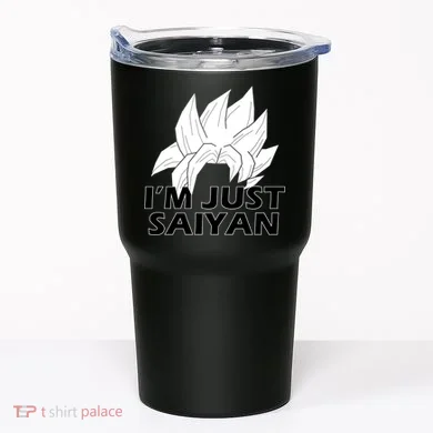 I'm Just Saiyan Tumbler