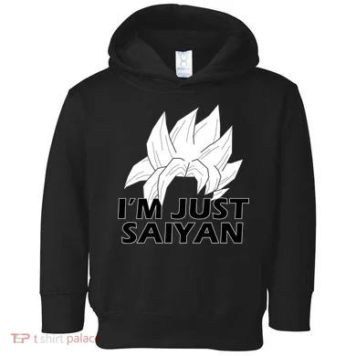 I'm Just Saiyan Toddler Hoodie