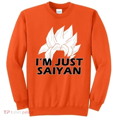 I'm Just Saiyan Sweatshirt