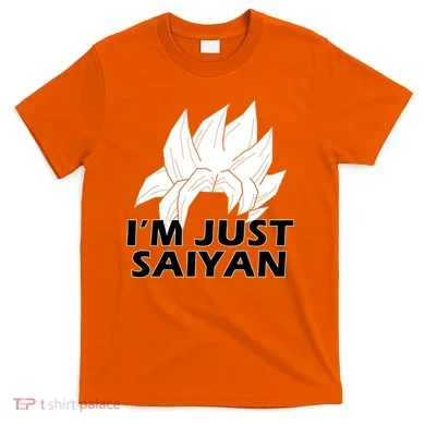 I'm Just Saiyan T-Shirt