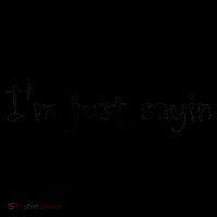 I'm Just Sayin' Coffee Mug thumb 5