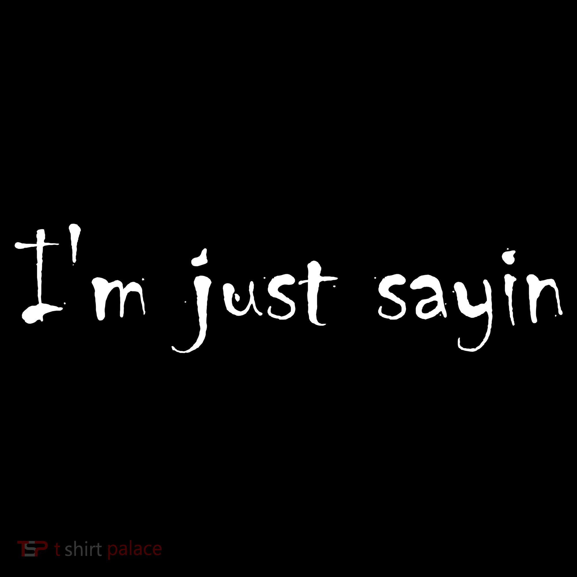 I'm Just Sayin' Women's Tank Top