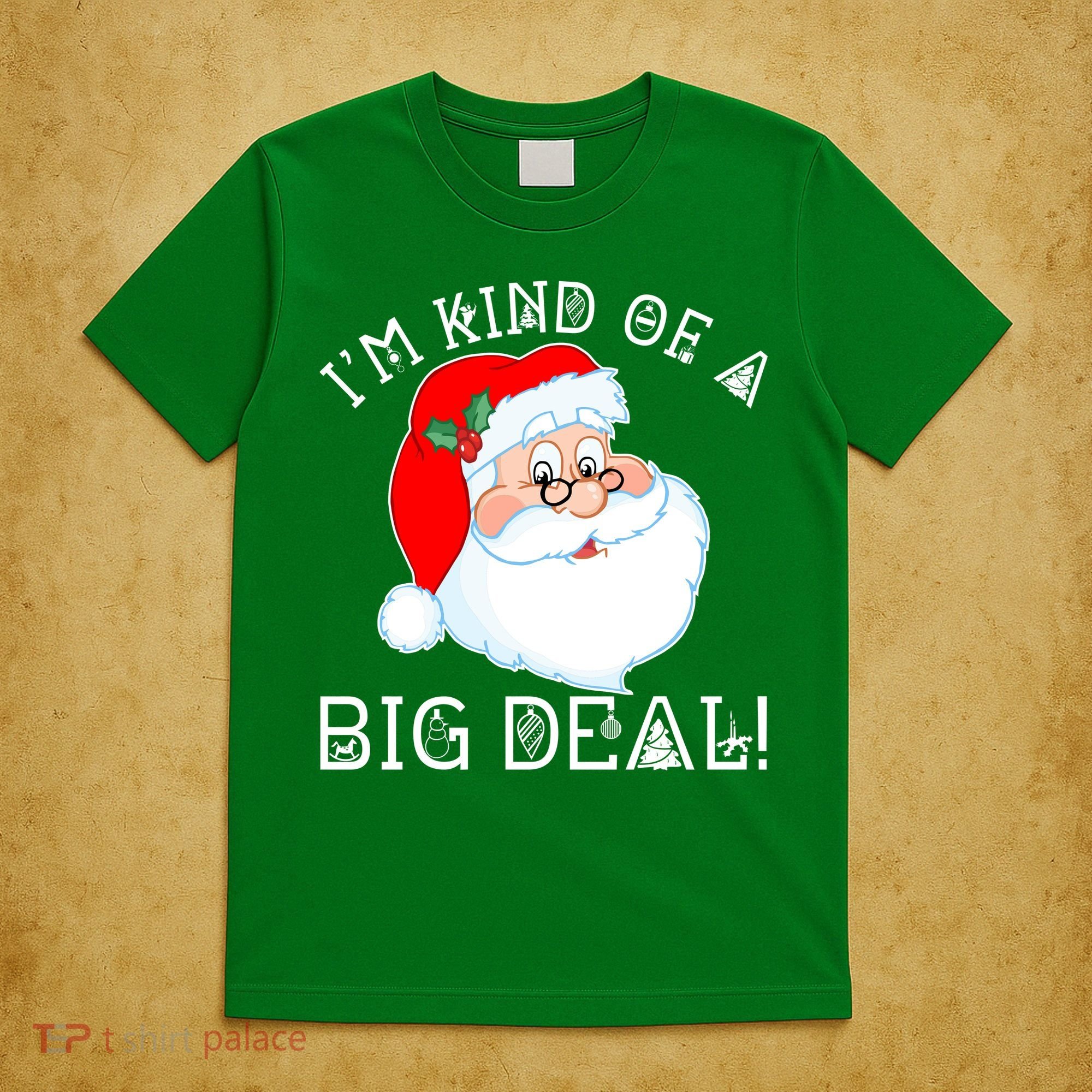 I'm Kind of a Big Deal Christmas Santa Claus T-Shirt