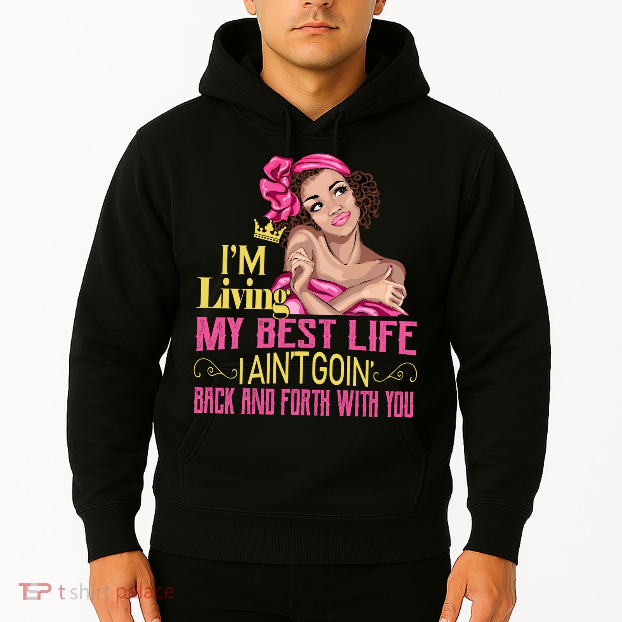 I'm Living My Best Life I A'int Going Back And Fourth Hoodie