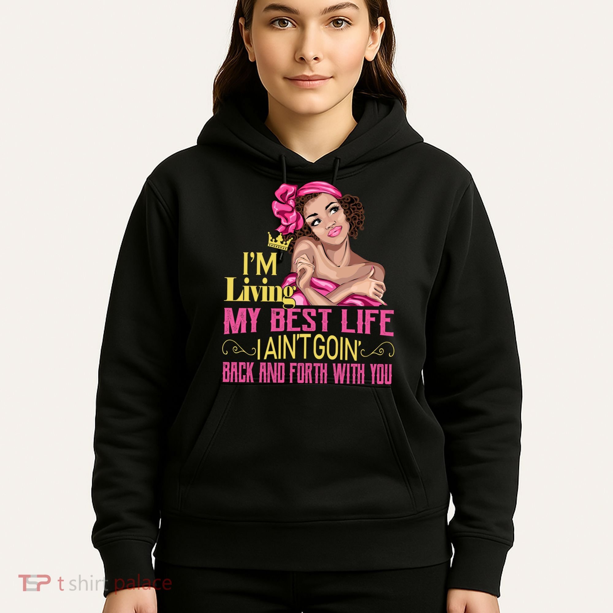 I'm Living My Best Life I A'int Going Back And Fourth Hoodie