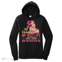 I'm Living My Best Life I A'int Going Back And Fourth Women's Hoodie thumb 0